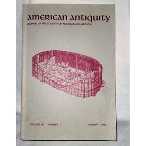 American Antiquity Journal of the Society for American Archaeology, volume 55 #1